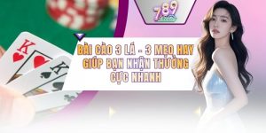 Bài Cào 3 Lá - 3 Mẹo Hay Giúp Bạn Nhận Thưởng Cực Nhanh