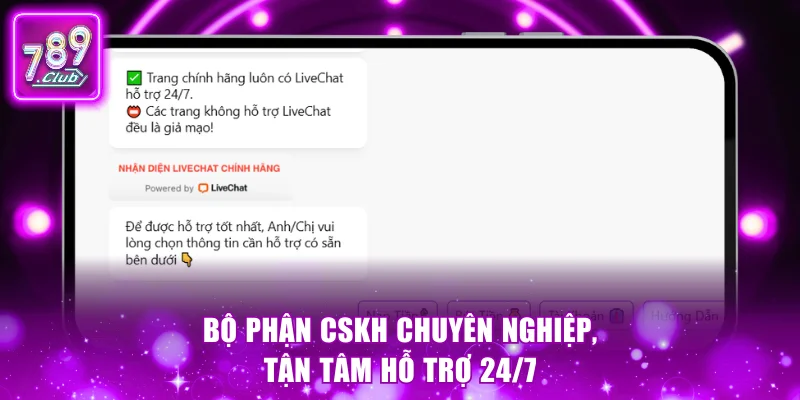 Bộ phận CSKH chuyên nghiệp, tận tâm hỗ trợ 24/7