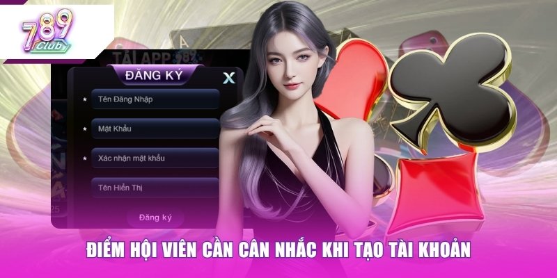Điểm hội viên cần cân nhắc khi tạo tài khoản
