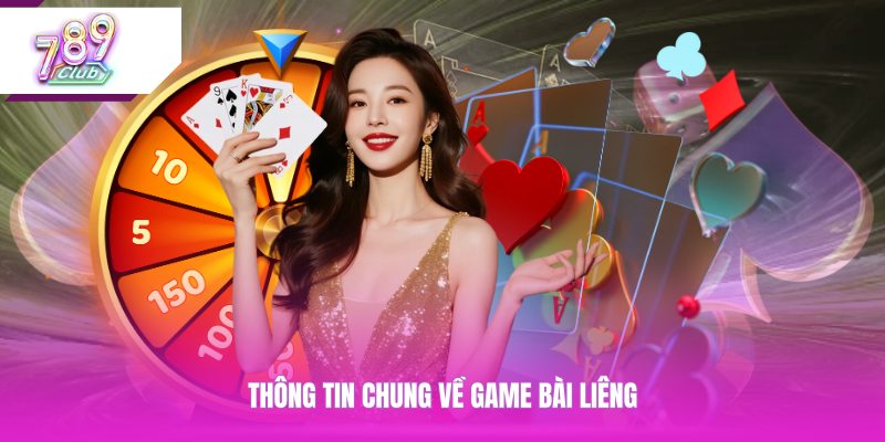 Thông tin chung về game bài liêng