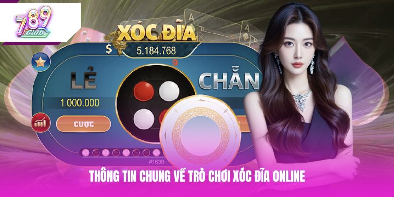 Thông tin chung về trò chơi xóc đĩa online
