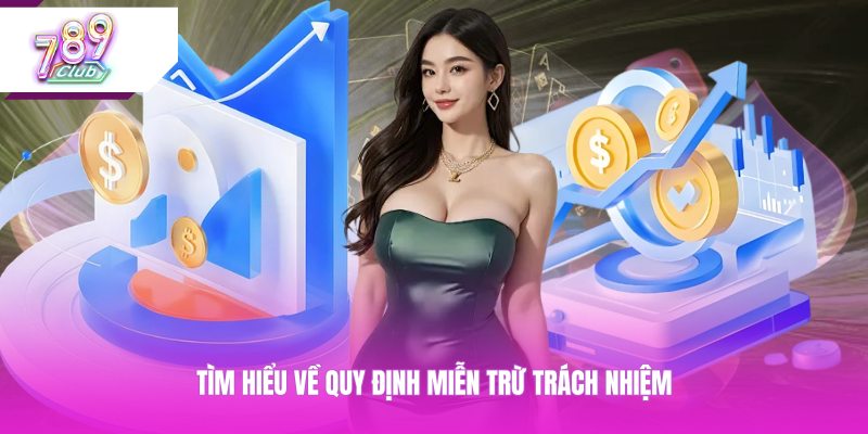 Tìm hiểu về quy định miễn trừ trách nhiệm