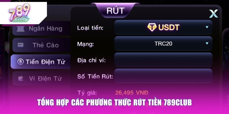 Tổng hợp các phương thức rút tiền 789CLUB