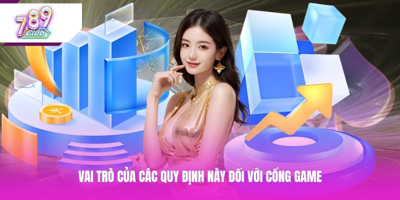 Vai trò của các quy định này đối với cổng game